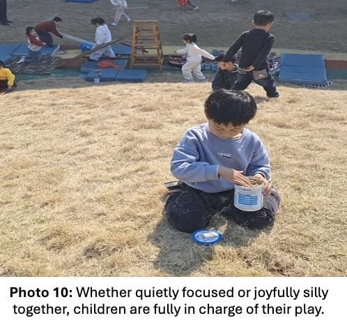 Photo 10. Whether quietly focused or joyfully silly together, children are fully in charge of their play.