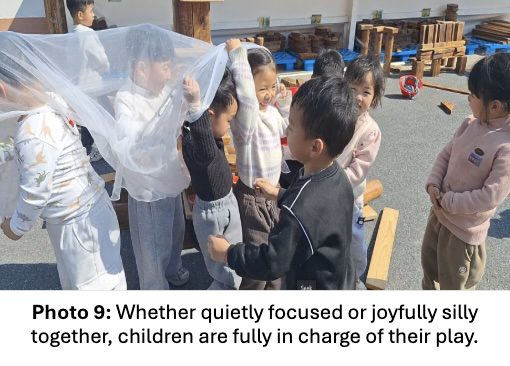 Photo 9. Whether quietly focused or joyfully silly together, children are fully in charge of their play.